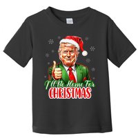 ILl Be Home For Christmas Funny Santa Claus Trump 2024 Xmas Toddler T-Shirt