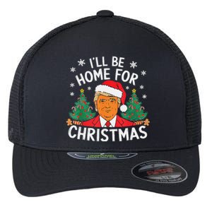 ILl Be Home For Christmas Funny Santa Claus Trump 2024 Xmas Flexfit Unipanel Trucker Cap