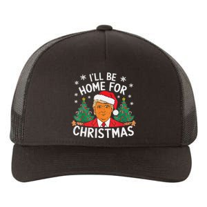 ILl Be Home For Christmas Funny Santa Claus Trump 2024 Xmas Yupoong Adult 5-Panel Trucker Hat