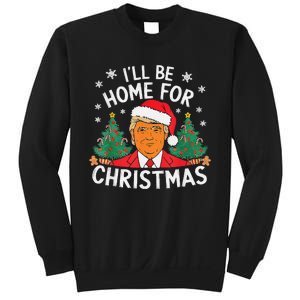 ILl Be Home For Christmas Funny Santa Claus Trump 2024 Xmas Sweatshirt