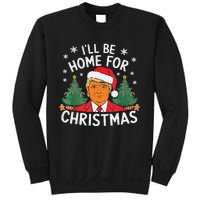 ILl Be Home For Christmas Funny Santa Claus Trump 2024 Xmas Sweatshirt