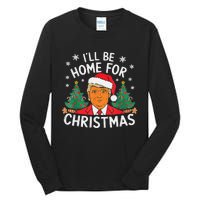 ILl Be Home For Christmas Funny Santa Claus Trump 2024 Xmas Tall Long Sleeve T-Shirt