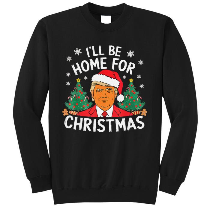 ILl Be Home For Christmas Funny Santa Claus Trump 2024 Xmas Tall Sweatshirt