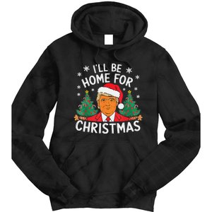 ILl Be Home For Christmas Funny Santa Claus Trump 2024 Xmas Tie Dye Hoodie