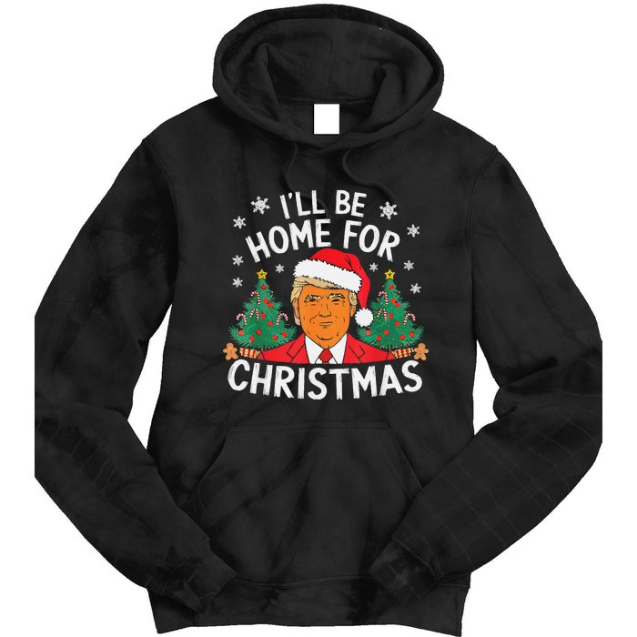 ILl Be Home For Christmas Funny Santa Claus Trump 2024 Xmas Tie Dye Hoodie