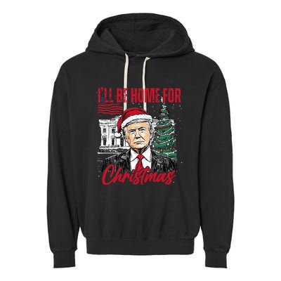 ILl Be Home For Christmas Funny Santa Trump Xmas Pajamas Garment-Dyed Fleece Hoodie