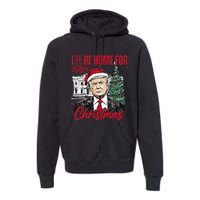 ILl Be Home For Christmas Funny Santa Trump Xmas Pajamas Premium Hoodie