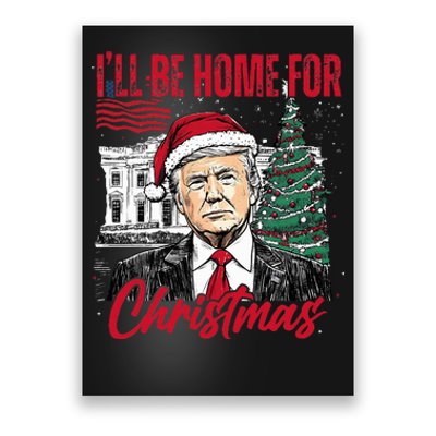 ILl Be Home For Christmas Funny Santa Trump Xmas Pajamas Poster