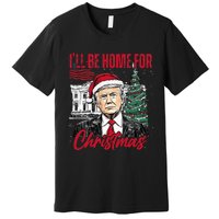 ILl Be Home For Christmas Funny Santa Trump Xmas Pajamas Premium T-Shirt