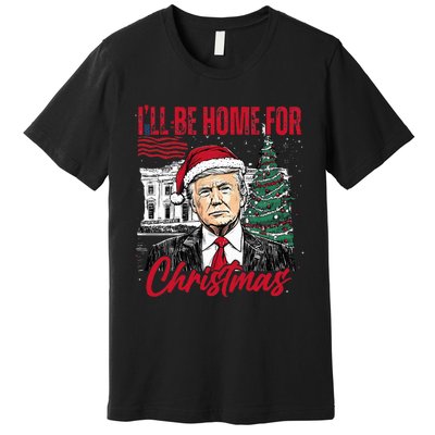 ILl Be Home For Christmas Funny Santa Trump Xmas Pajamas Premium T-Shirt