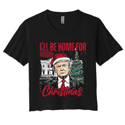 ILl Be Home For Christmas Funny Santa Trump Xmas Pajamas Women's Crop Top Tee