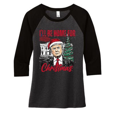 ILl Be Home For Christmas Funny Santa Trump Xmas Pajamas Women's Tri-Blend 3/4-Sleeve Raglan Shirt