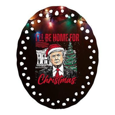 ILl Be Home For Christmas Funny Santa Trump Xmas Pajamas Ceramic Oval Ornament