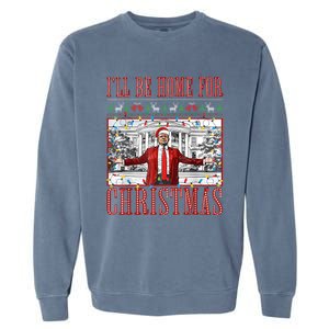 ILl Be Home For Christmas Ugly Sweaters Santa Trump Xmas Garment-Dyed Sweatshirt