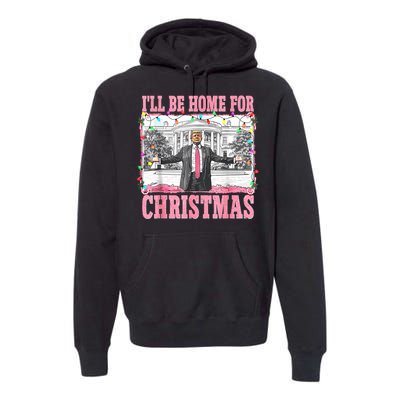 ILl Be Home For Christmas Santa Funny Trump Xmas Pajamas Premium Hoodie