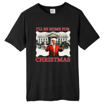 ILl Be Home For Christmas Santa Funny Trump Xmas Tall Fusion ChromaSoft Performance T-Shirt