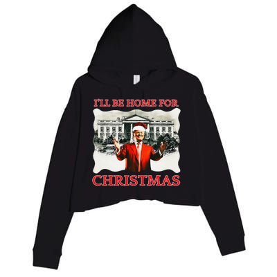 ILl Be Home For Christmas Santa Funny Trump Xmas Crop Fleece Hoodie