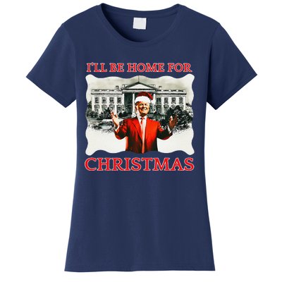 ILl Be Home For Christmas Santa Funny Trump Xmas Women's T-Shirt