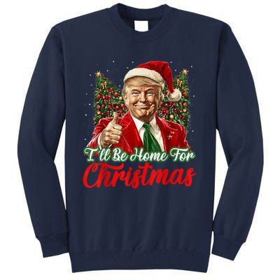 ILl Be Home For Christmas Xmas Trump Pajamas Holiday Santa Tall Sweatshirt