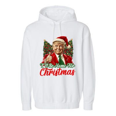 ILl Be Home For Christmas Xmas Trump Pajamas Holiday Santa Garment-Dyed Fleece Hoodie