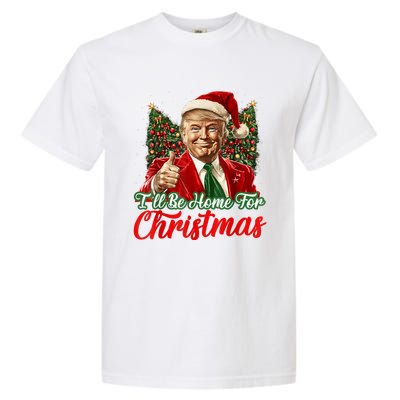 ILl Be Home For Christmas Xmas Trump Pajamas Holiday Santa Garment-Dyed Heavyweight T-Shirt