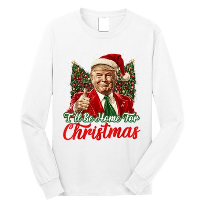 ILl Be Home For Christmas Xmas Trump Pajamas Holiday Santa Long Sleeve Shirt