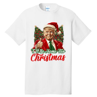 ILl Be Home For Christmas Xmas Trump Pajamas Holiday Santa Tall T-Shirt