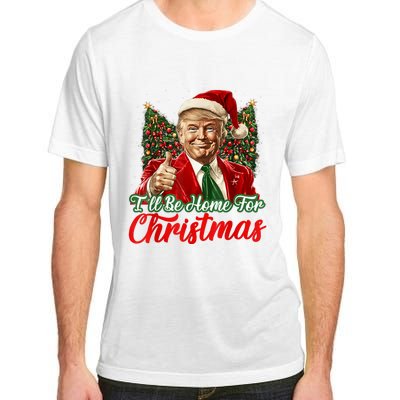 ILl Be Home For Christmas Xmas Trump Pajamas Holiday Santa Adult ChromaSoft Performance T-Shirt