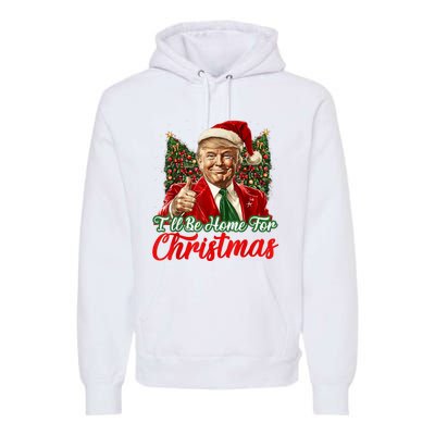 ILl Be Home For Christmas Xmas Trump Pajamas Holiday Santa Premium Hoodie