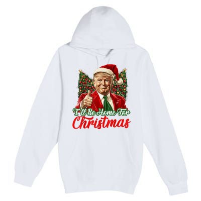 ILl Be Home For Christmas Xmas Trump Pajamas Holiday Santa Premium Pullover Hoodie