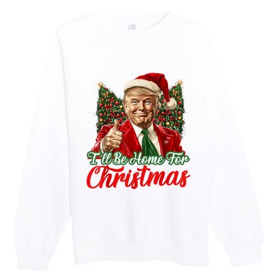 ILl Be Home For Christmas Xmas Trump Pajamas Holiday Santa Premium Crewneck Sweatshirt