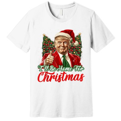 ILl Be Home For Christmas Xmas Trump Pajamas Holiday Santa Premium T-Shirt