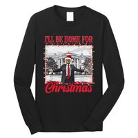 ILl Be Home For Christmas Santa Funny Trump Xmas Pajamas Gift Long Sleeve Shirt