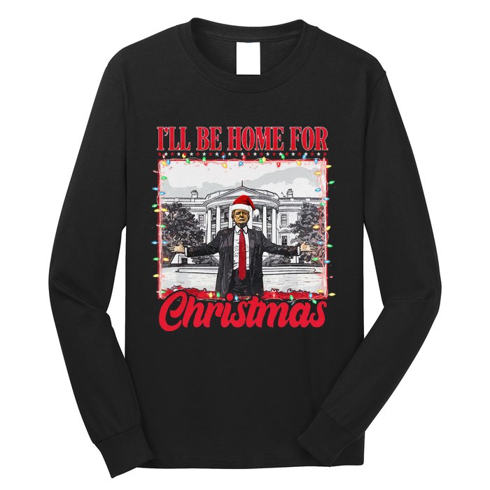 ILl Be Home For Christmas Santa Funny Trump Xmas Pajamas Gift Long Sleeve Shirt