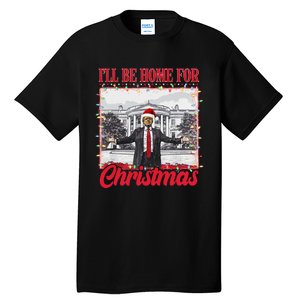 ILl Be Home For Christmas Santa Funny Trump Xmas Pajamas Gift Tall T-Shirt