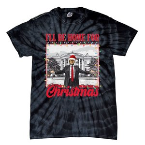 ILl Be Home For Christmas Santa Funny Trump Xmas Pajamas Gift Tie-Dye T-Shirt