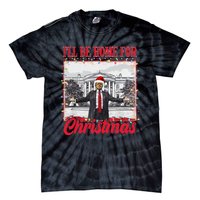 ILl Be Home For Christmas Santa Funny Trump Xmas Pajamas Gift Tie-Dye T-Shirt