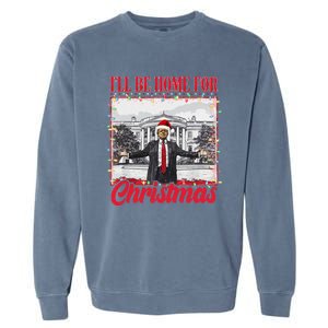 ILl Be Home For Christmas Santa Funny Trump Xmas Pajamas Gift Garment-Dyed Sweatshirt