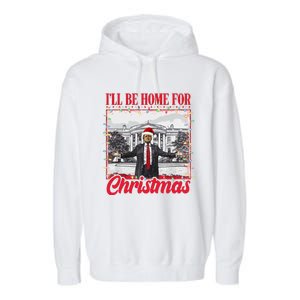 ILl Be Home For Christmas Santa Funny Trump Xmas Pajamas Gift Garment-Dyed Fleece Hoodie