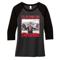 ILl Be Home For Christmas Santa Funny Trump Xmas Pajamas Women's Tri-Blend 3/4-Sleeve Raglan Shirt