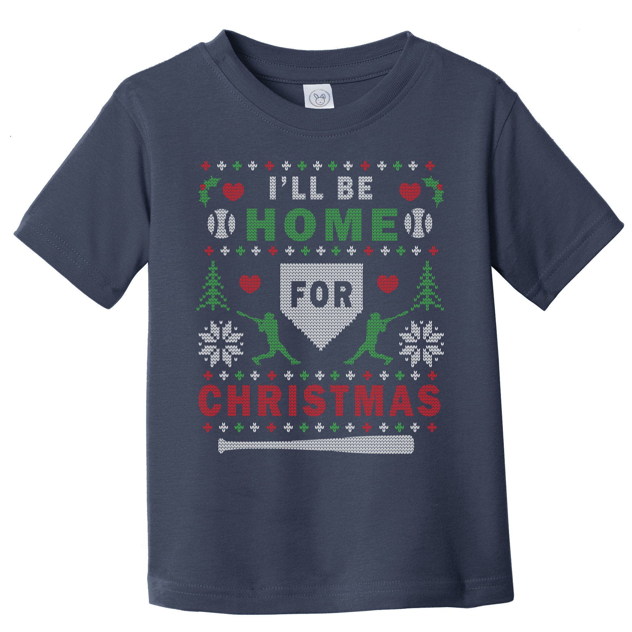 I'LL BE HOME FOR CHRISTMAS BASEBALL UGLY CHRISTMAS Toddler T-Shirt
