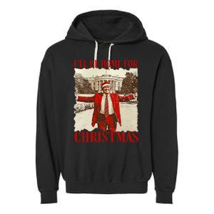 ILl Be Home For Christmas Xmas Trump Pajamas Holiday Santa Garment-Dyed Fleece Hoodie