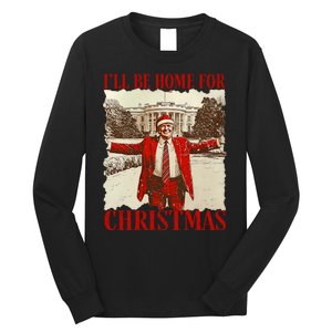 ILl Be Home For Christmas Xmas Trump Pajamas Holiday Santa Long Sleeve Shirt