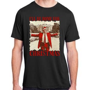 ILl Be Home For Christmas Xmas Trump Pajamas Holiday Santa Adult ChromaSoft Performance T-Shirt