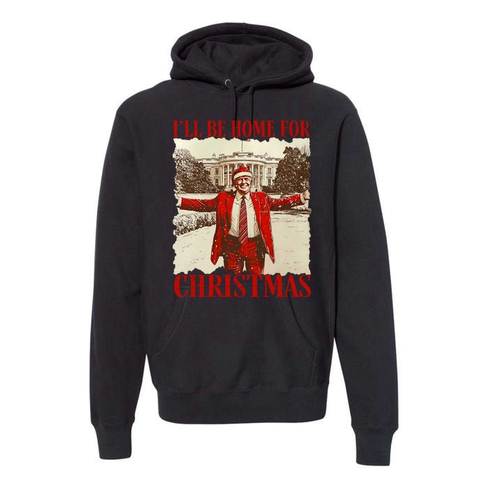 ILl Be Home For Christmas Xmas Trump Pajamas Holiday Santa Premium Hoodie