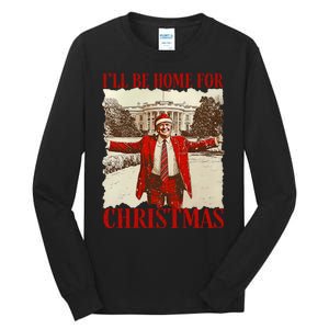 ILl Be Home For Christmas Xmas Trump Pajamas Holiday Santa Tall Long Sleeve T-Shirt