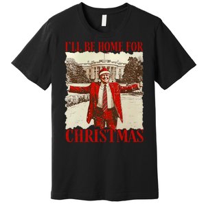 ILl Be Home For Christmas Xmas Trump Pajamas Holiday Santa Premium T-Shirt