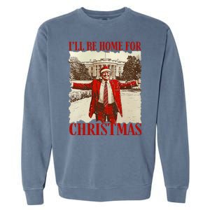 ILl Be Home For Christmas Xmas Trump Pajamas Holiday Santa Garment-Dyed Sweatshirt