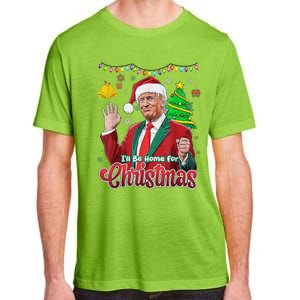 ILl Be Home For Christmas Santa Funny Trump Ugly Adult ChromaSoft Performance T-Shirt