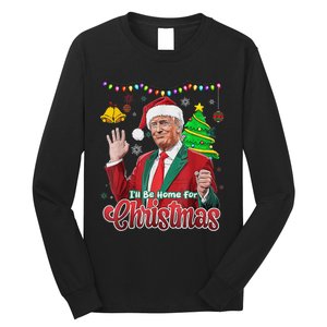 ILl Be Home For Christmas Santa Funny Trump Ugly Long Sleeve Shirt